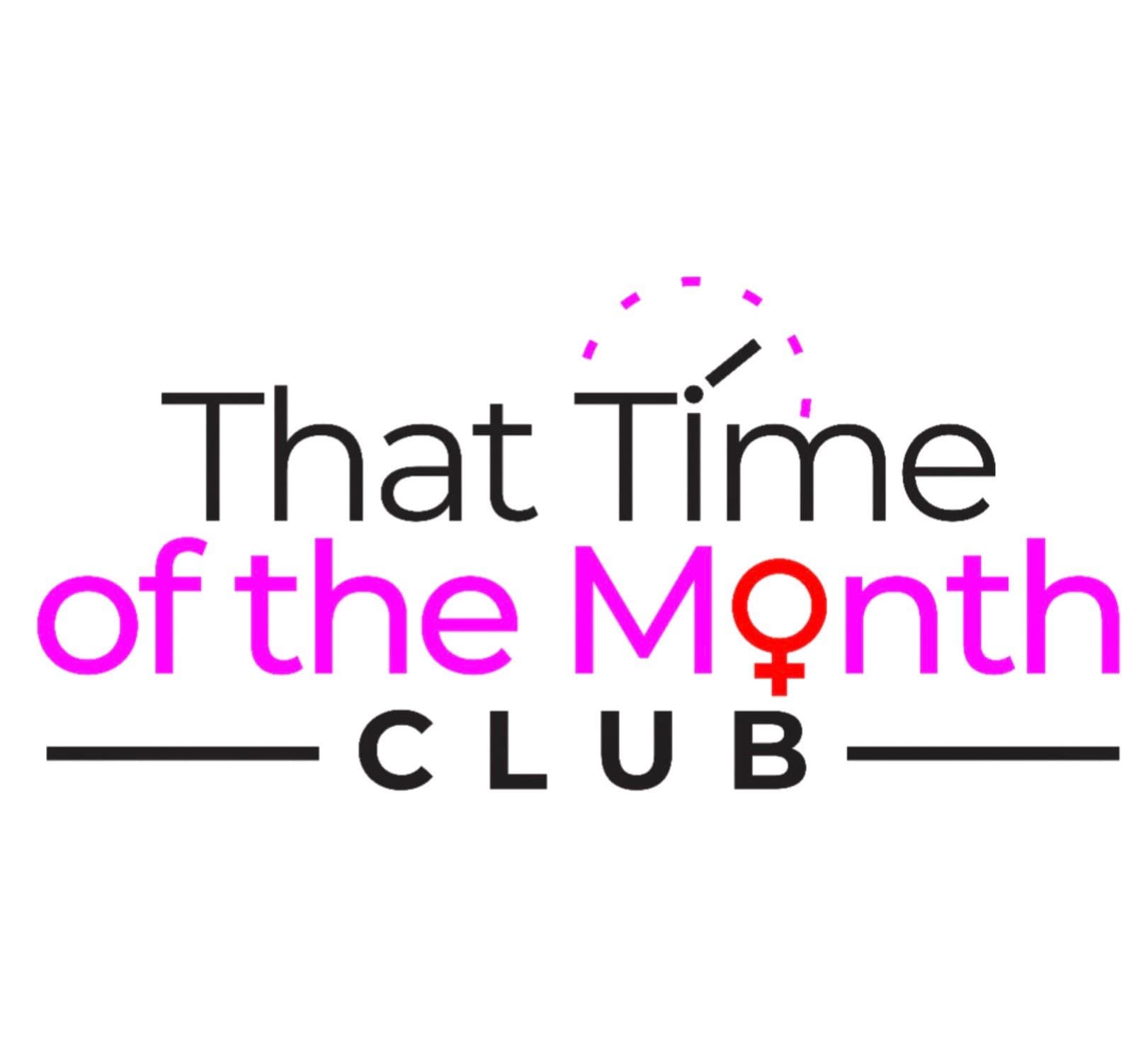 That Time of the Month Club